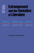 D. Robinson, Estrangement and the Somatics of Literature. Tolstoy, Shklovsky, Brecht