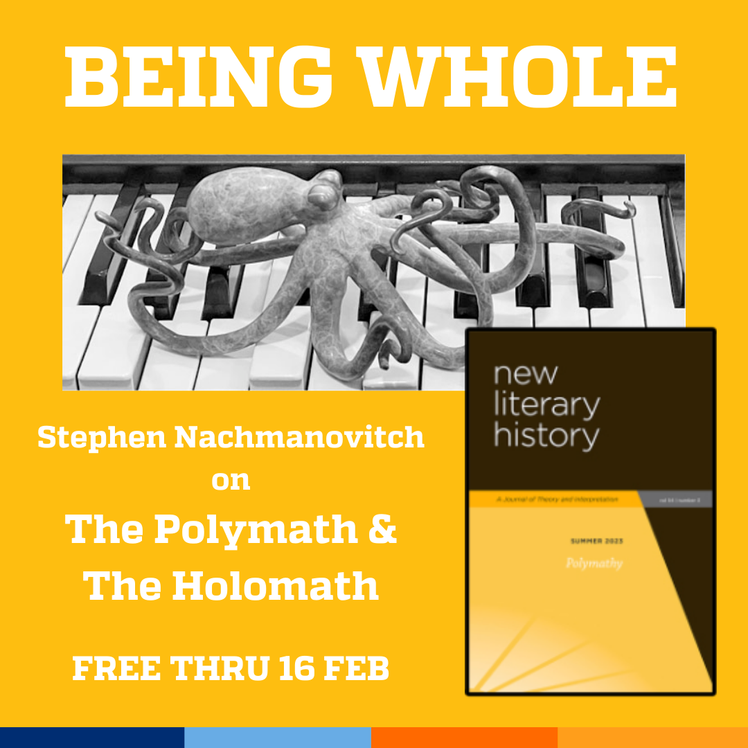 Promotional tile featuring cover art from the latest edition of New Literary History (NLH), a figure from the article featuring a black & white drawing of an octopus on a piano keyboard, and the text: Being Whole  Stephen Nachmanovitch on The Polymath & The Holomath  Read free thru 16 Feb