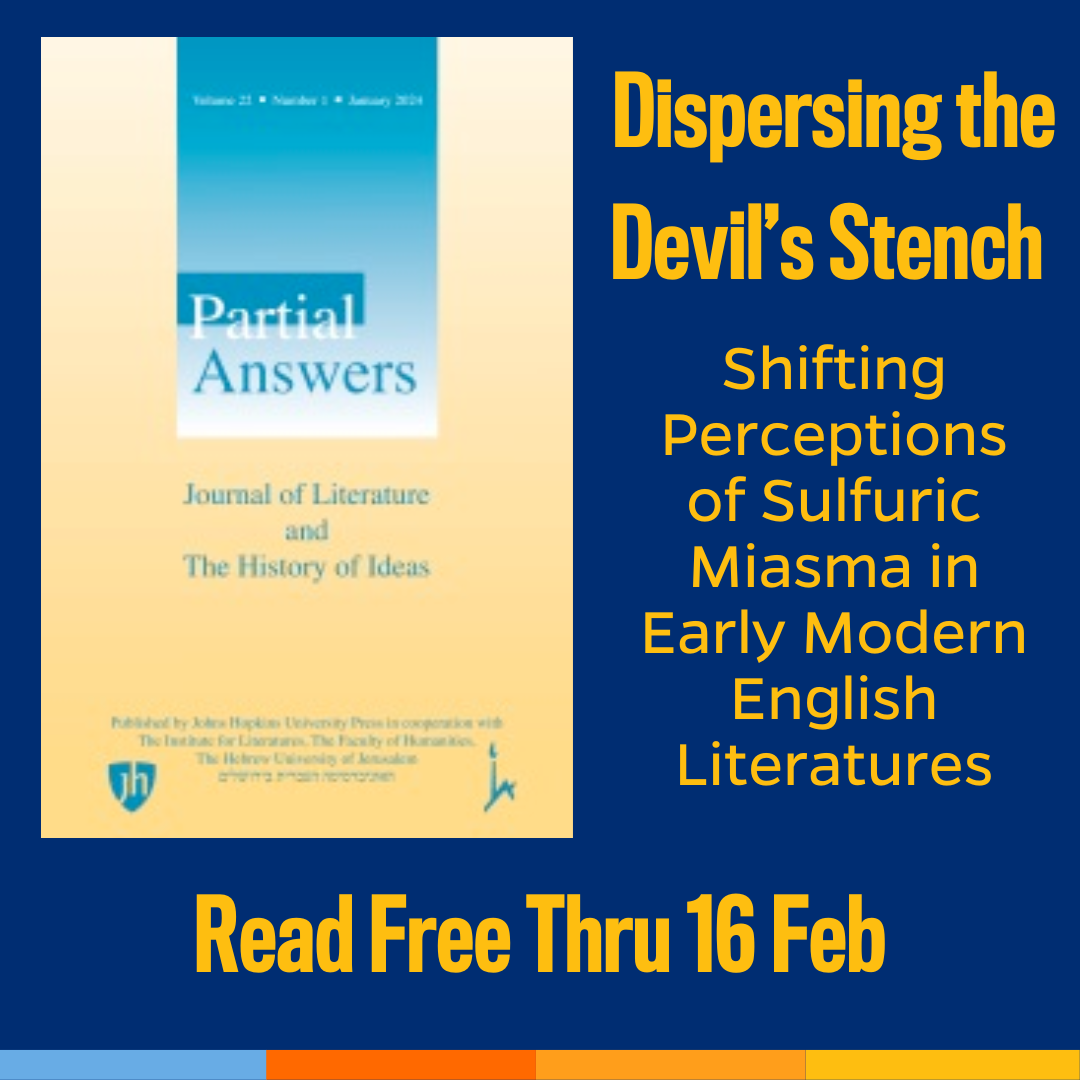 Promotional tile featuring the cover art from the latest issue of Partial Answers accompanied by the text  Dispersing the Devil’s Stench Shifting Perceptions of Sulfuric Miasma in Early Modern English Literatures Read free thru 16 Feb 