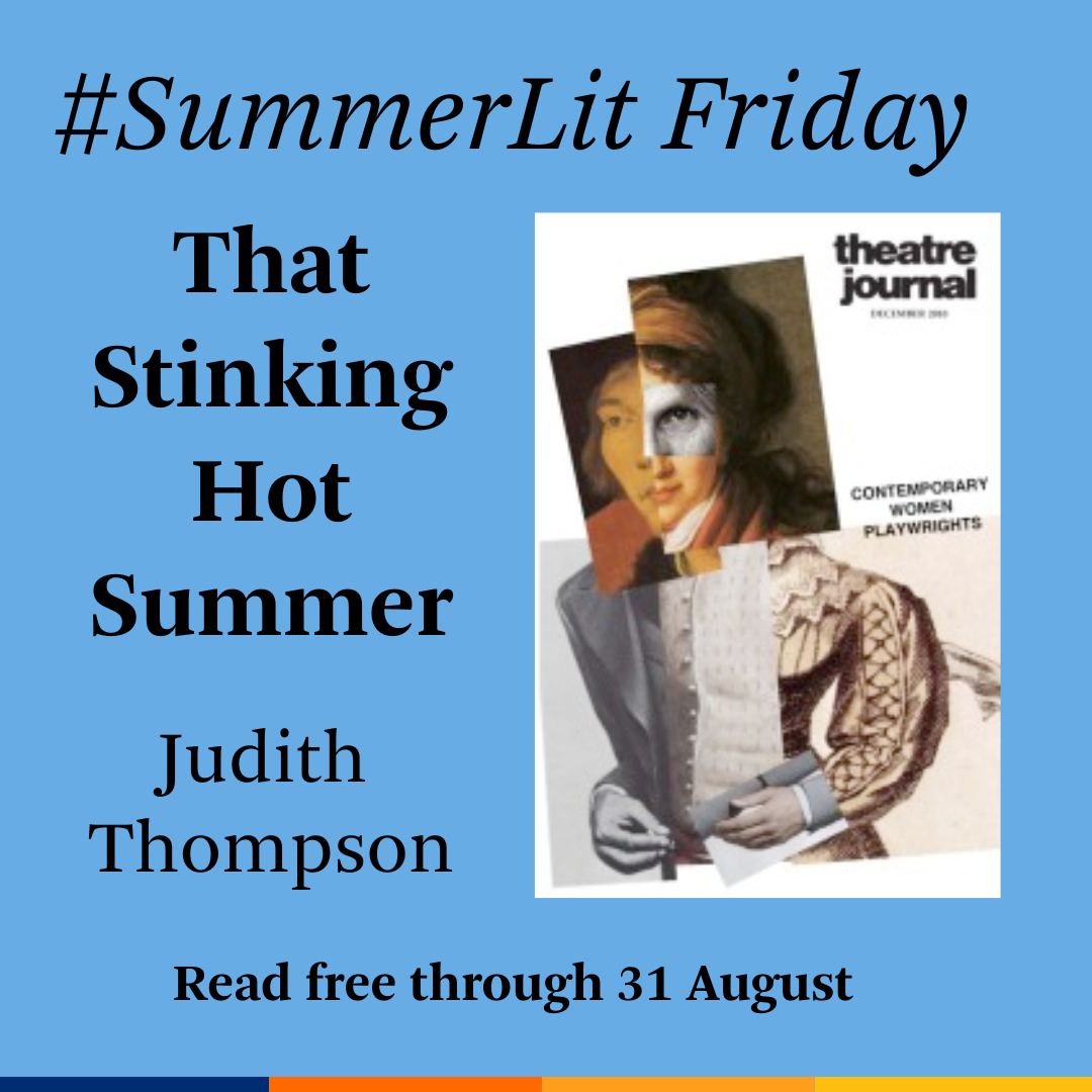 Promotional tile featuring cover art from the December 2010 issue of Theatre Journal and the text:  #SummerLit Friday That Stinking Hot Summer Judith Thompson  Read free through 31 August