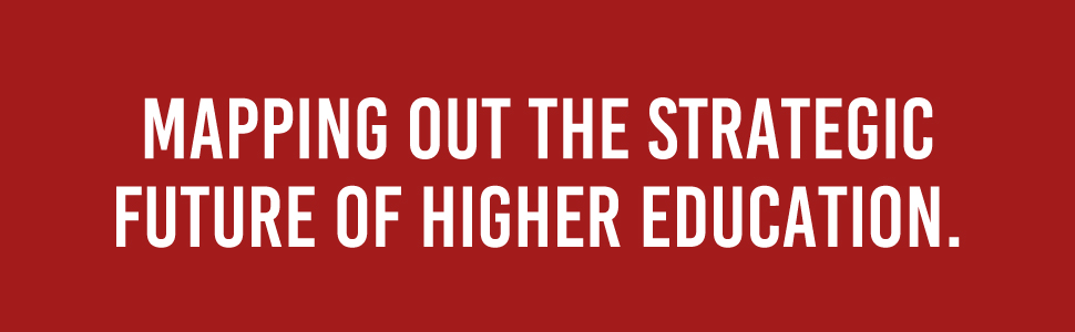 Mapping out the strategic future of higher education.