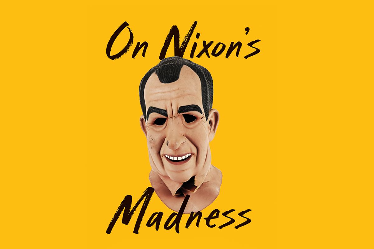 On Nixon's Madness An Act or Reality? Hopkins Press
