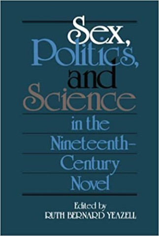 Cover image of Sex, Politics, and Science in the Nineteenth-Century Novel