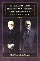 Cover image of William and Henry Walters, the Reticent Collectors