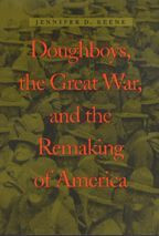 Cover image of Doughboys, the Great War, and the Remaking of America