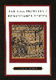 Cover image of The Silk Industry of Renaissance Venice