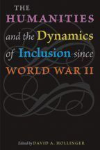 Cover image of The Humanities and the Dynamics of Inclusion since World War II