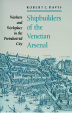 Cover image of Shipbuilders of the Venetian Arsenal