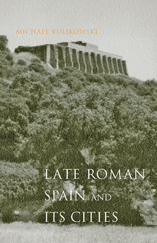 Cover image of Late Roman Spain and Its Cities