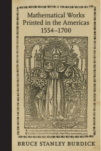 Cover image of Mathematical Works Printed in the Americas, 1554–1700