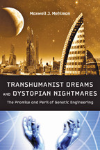 Cover image of Transhumanist Dreams and Dystopian Nightmares