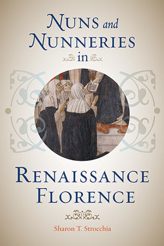 Cover image of Nuns and Nunneries in Renaissance Florence