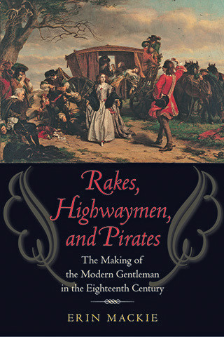 Cover image of Rakes, Highwaymen, and Pirates