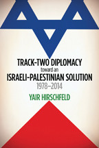 Cover image of Track-Two Diplomacy toward an Israeli-Palestinian Solution, 1978–2014