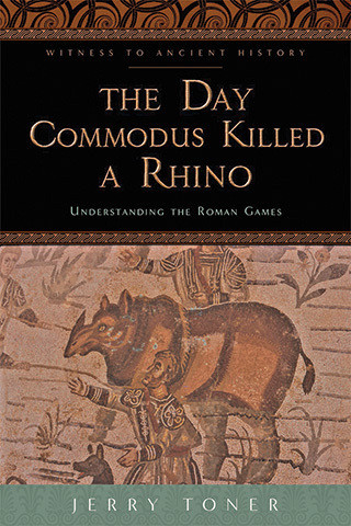 Cover image of The Day Commodus Killed a Rhino