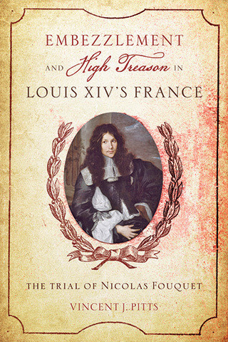 Cover image of Embezzlement and High Treason in Louis XIV's France