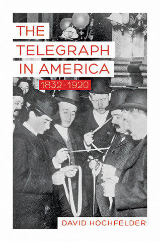 Cover image of The Telegraph in America, 1832–1920