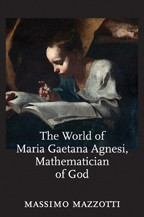 Cover image of The World of Maria Gaetana Agnesi, Mathematician of God