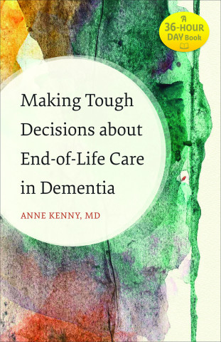 Cover image of Making Tough Decisions about End-of-Life Care in Dementia