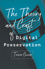 Cover image of The Theory and Craft of Digital Preservation