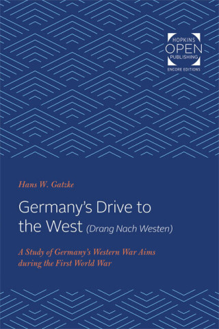 Cover image of Germany's Drive to the West (Drang Nach Westen)