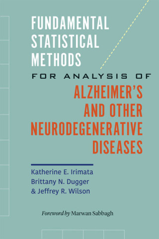 Cover image of Fundamental Statistical Methods for Analysis of Alzheimer's and Other Neurodegenerative Diseases