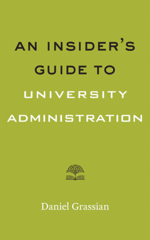 Cover image of An Insider's Guide to University Administration