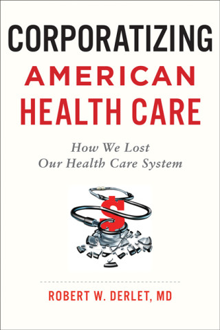 Cover image of Corporatizing American Health Care