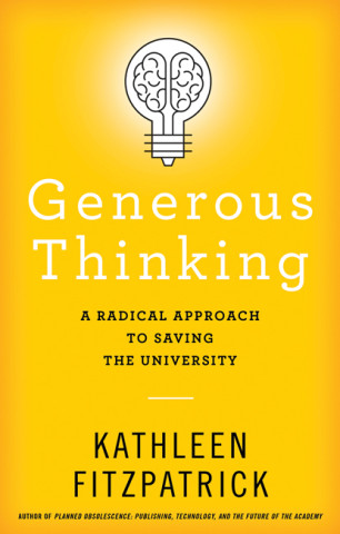 cover for Generous Thinking: A Radical Approach to Saving the University