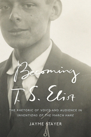 Cover image of Becoming T. S. Eliot