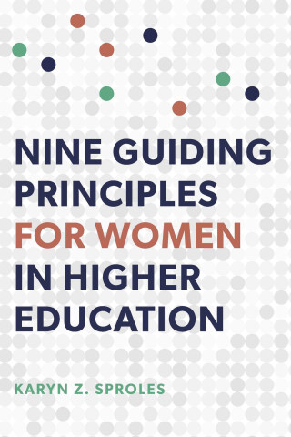 Cover image of Nine Guiding Principles for Women in Higher Education