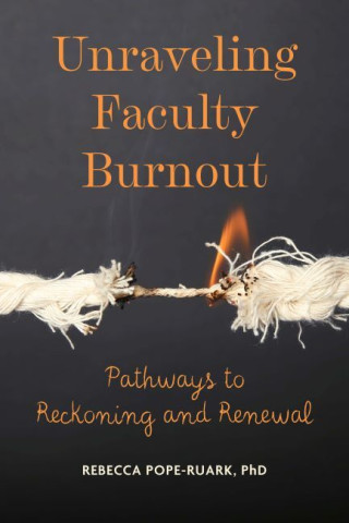 Cover image of Unraveling Faculty Burnout