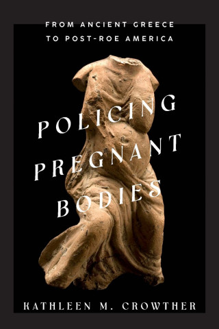 Cover image of Policing Pregnant Bodies