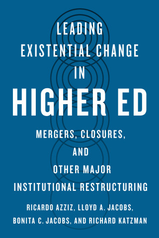 Cover image of Leading Existential Change in Higher Ed