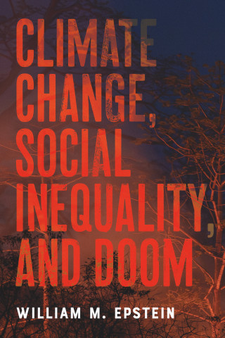 Cover image of Climate Change, Social Inequality, and Doom