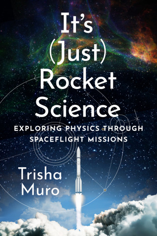 Cover of "It's (Just) Rocket Science" by Trisha Muro, featuring a rocket launch against a starry cosmos with vibrant colors. The word "just" is in parentheses.