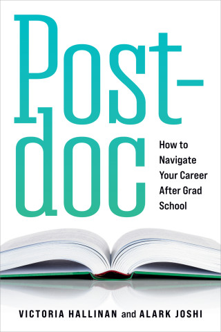 Cover of "Postdoc: How to Navigate Your Career After Grad School" by Victoria Hallinan and Alark Joshi, featuring large teal text above an open book on a white background.