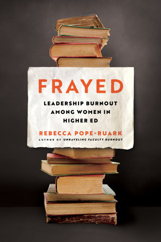 Cover of "Frayed" by Rebecca Pope-Ruark, featuring a tall stack of worn books with a torn white paper title panel in orange and black text against a dark background.
