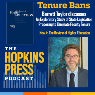 Hopkiins Press Podcast 3.10 Barrett Taylor on Tenure Ban Legislation