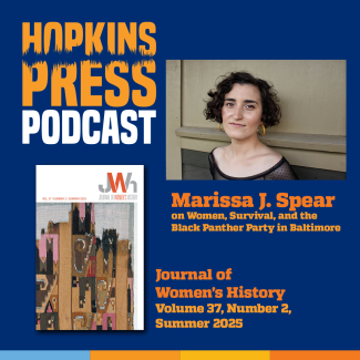 Hopkins Press Podcast 4.2 Marissa J. Spear on Women, Survival and the Black Panther Party in Baltimore