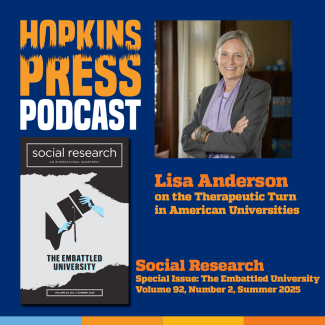 Hopkins Press Podcast Lisa Anderson on the Therapeutic Turn in American Universities