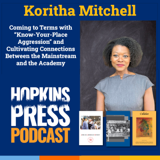 Hopkins Press Podcast: Koritha Mitchell
