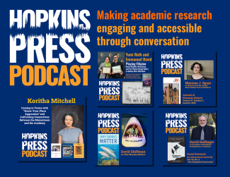 Hopkins Press Podcast UP Blog Tour: Making academic research engaging and accessible through conversation